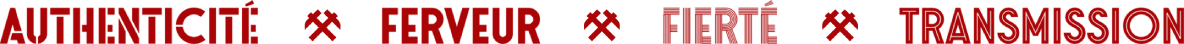 Authenticité, Ferveur, Fierté, Transmission